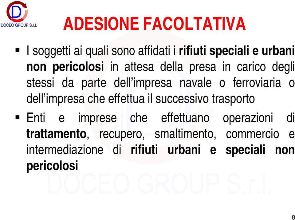 impresa che effettua il successivo trasporto Enti e imprese che effettuano operazioni di