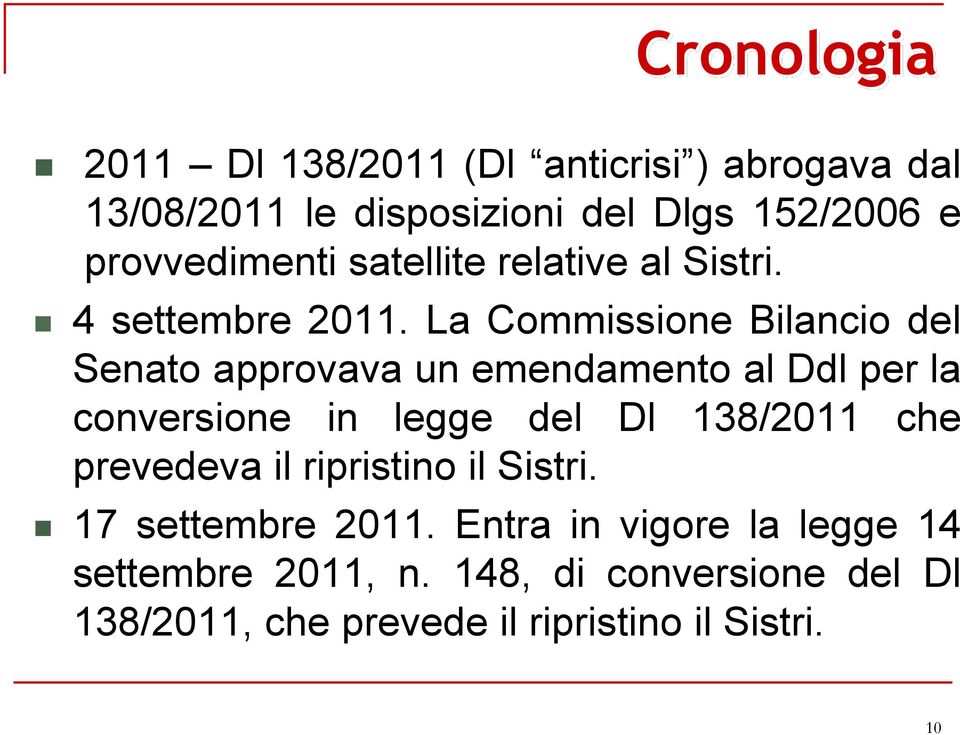 La Commissione Bilancio del Senato approvava un emendamento al Ddl per la conversione in legge del Dl 138/2011 che