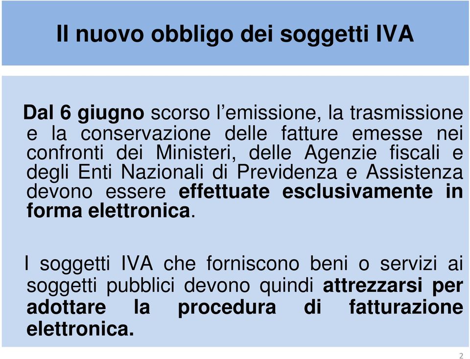 Assistenza devono essere effettuate esclusivamente in forma elettronica.