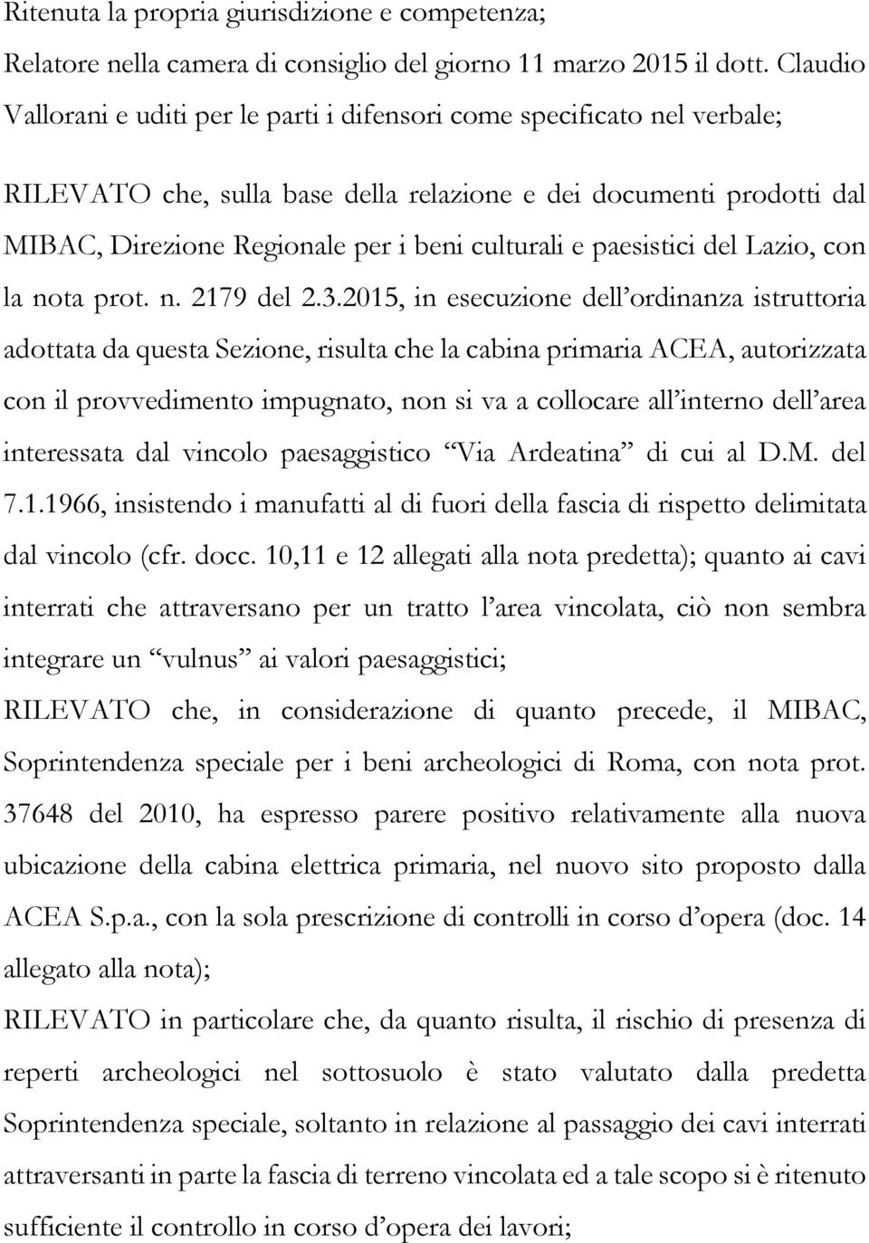 e paesistici del Lazio, con la nota prot. n. 2179 del 2.3.