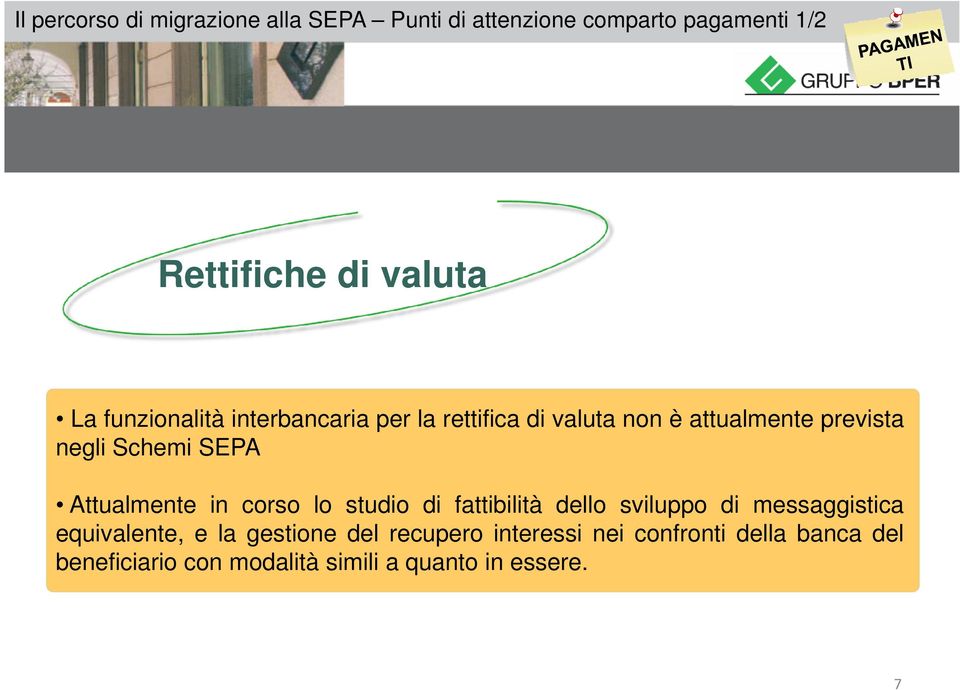 Attualmente in corso lo studio di fattibilità dello sviluppo di messaggistica equivalente, e la