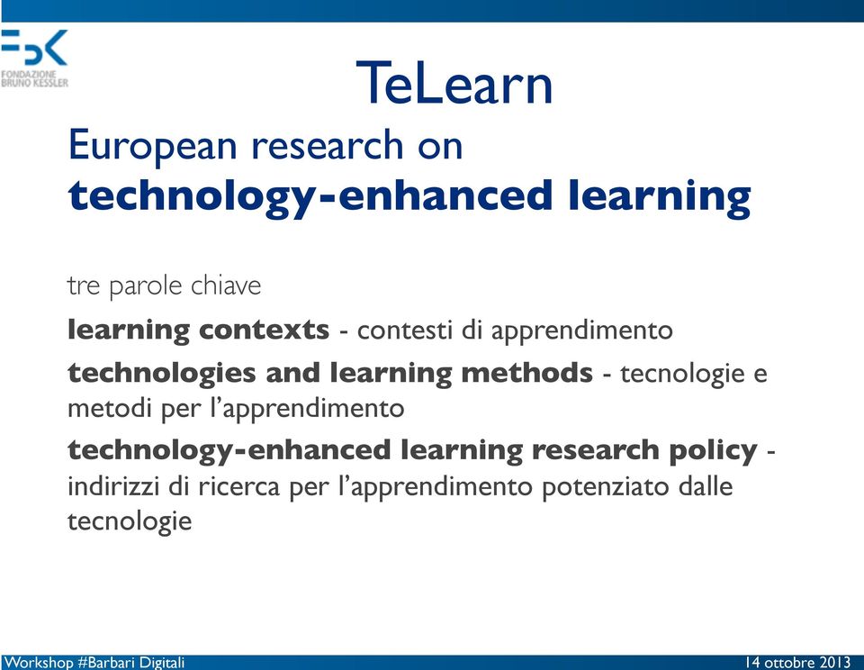 tecnologie e metodi per l apprendimento technology-enhanced learning
