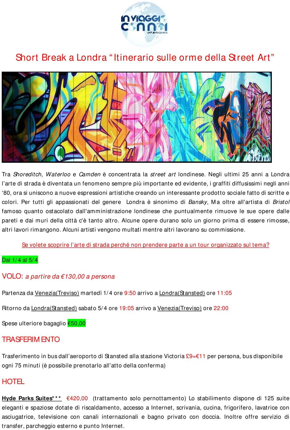 un interessante prodotto sociale fatto di scritte e colori.