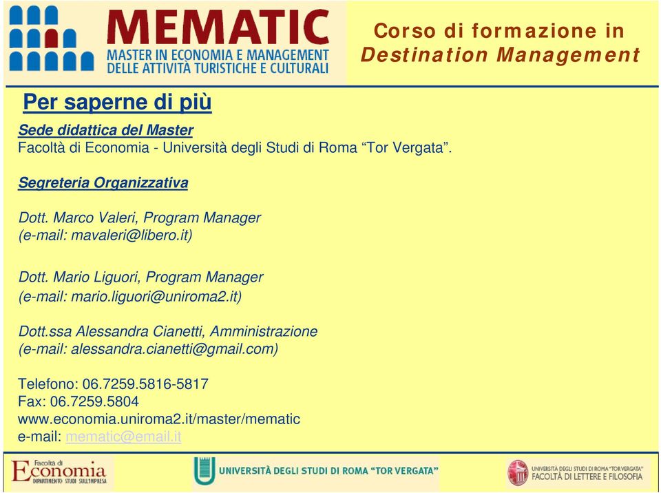 Mario Liguori, Program Manager (e-mail: mario.liguori@uniroma2.it) Dott.