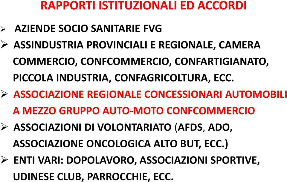 ASSOCIAZIONE REGIONALE CONCESSIONARI AUTOMOBILI A MEZZO GRUPPO AUTO-MOTO CONFCOMMERCIO ASSOCIAZIONI DI