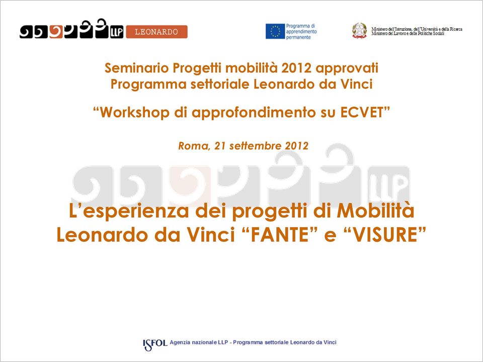 approfondimento su ECVET Roma, 21 settembre 2012 L