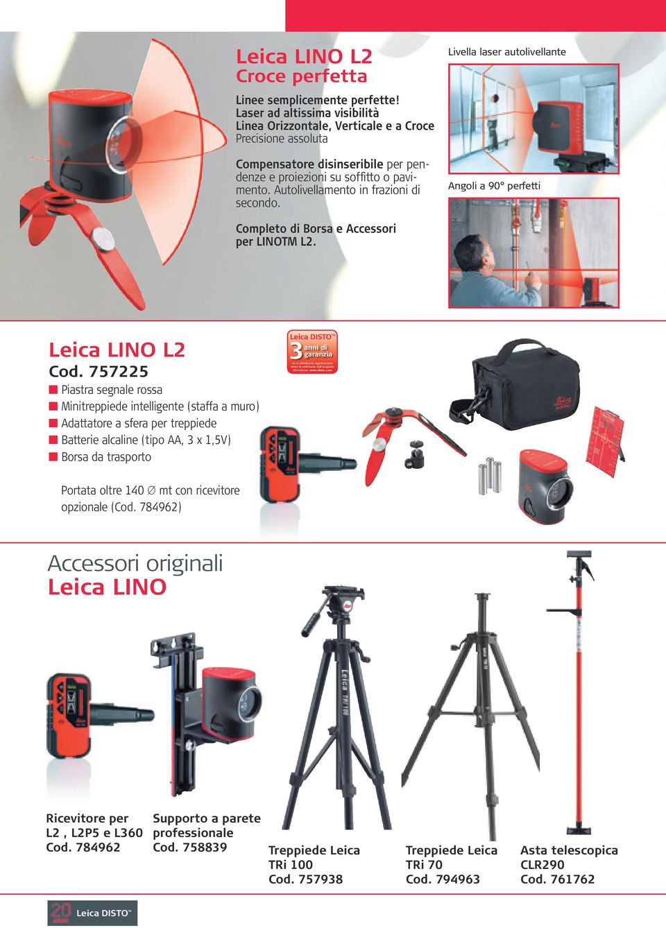 Autolivellamento in frazioni di secondo. Livella laser autolivellante Angoli a 90 perfetti Completo di Borsa e Accessori per LINOTM L2. Leica LINO L2 Cod.