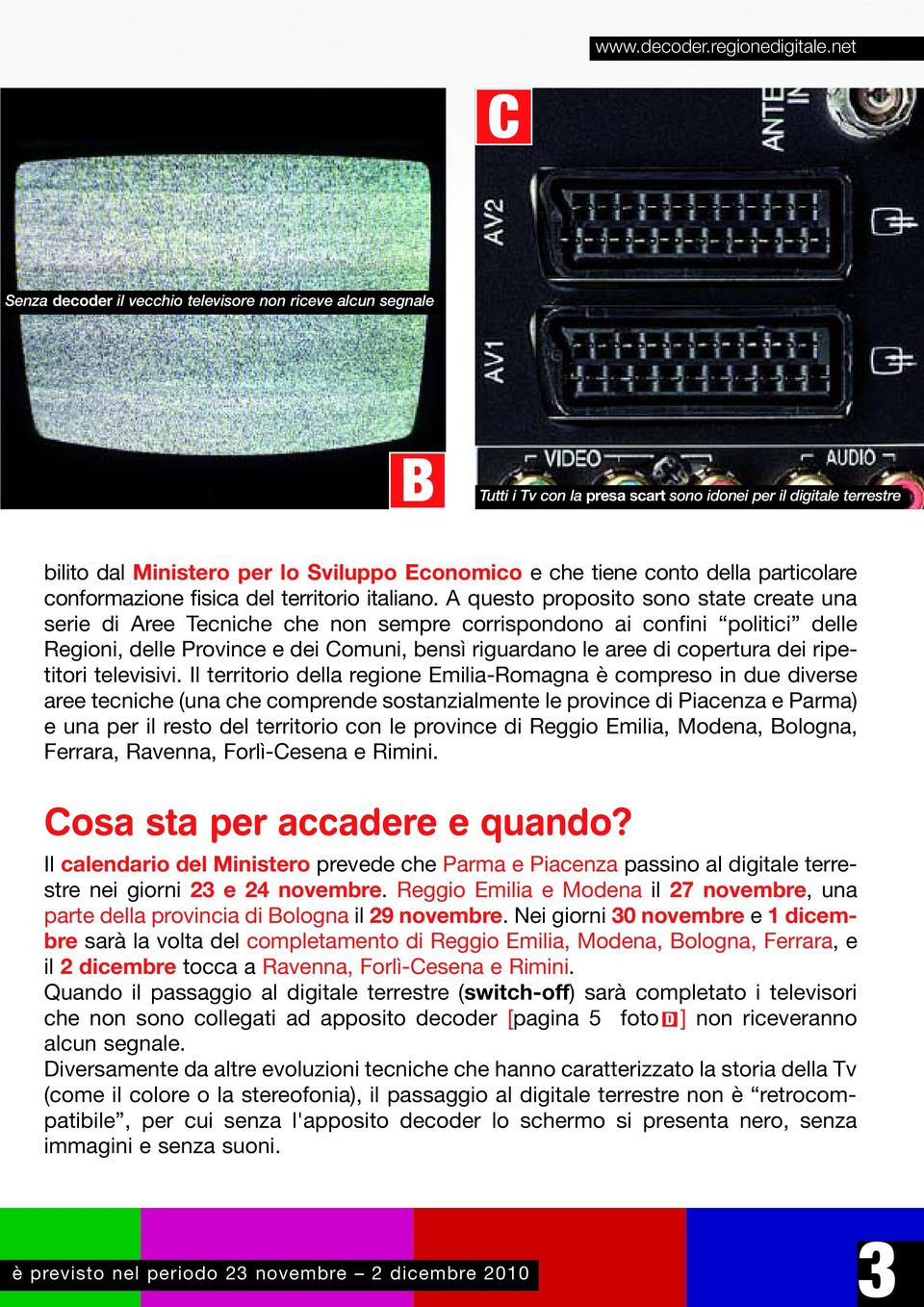 conto della particolare conformazione fisica del territorio italiano.