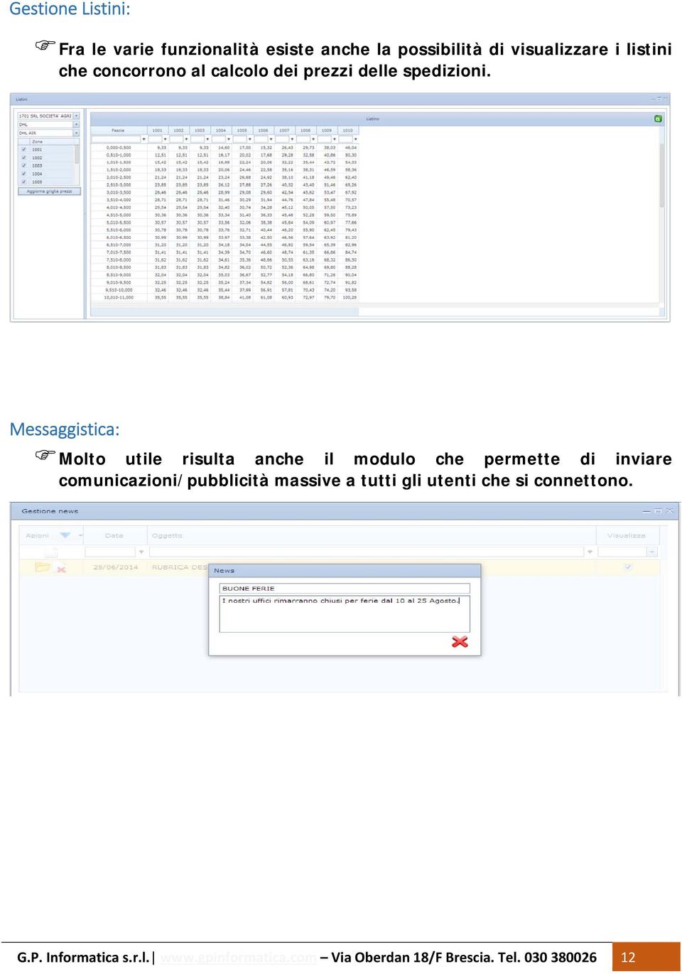 Messaggistica: Molto utile risulta anche il modulo che permette di inviare