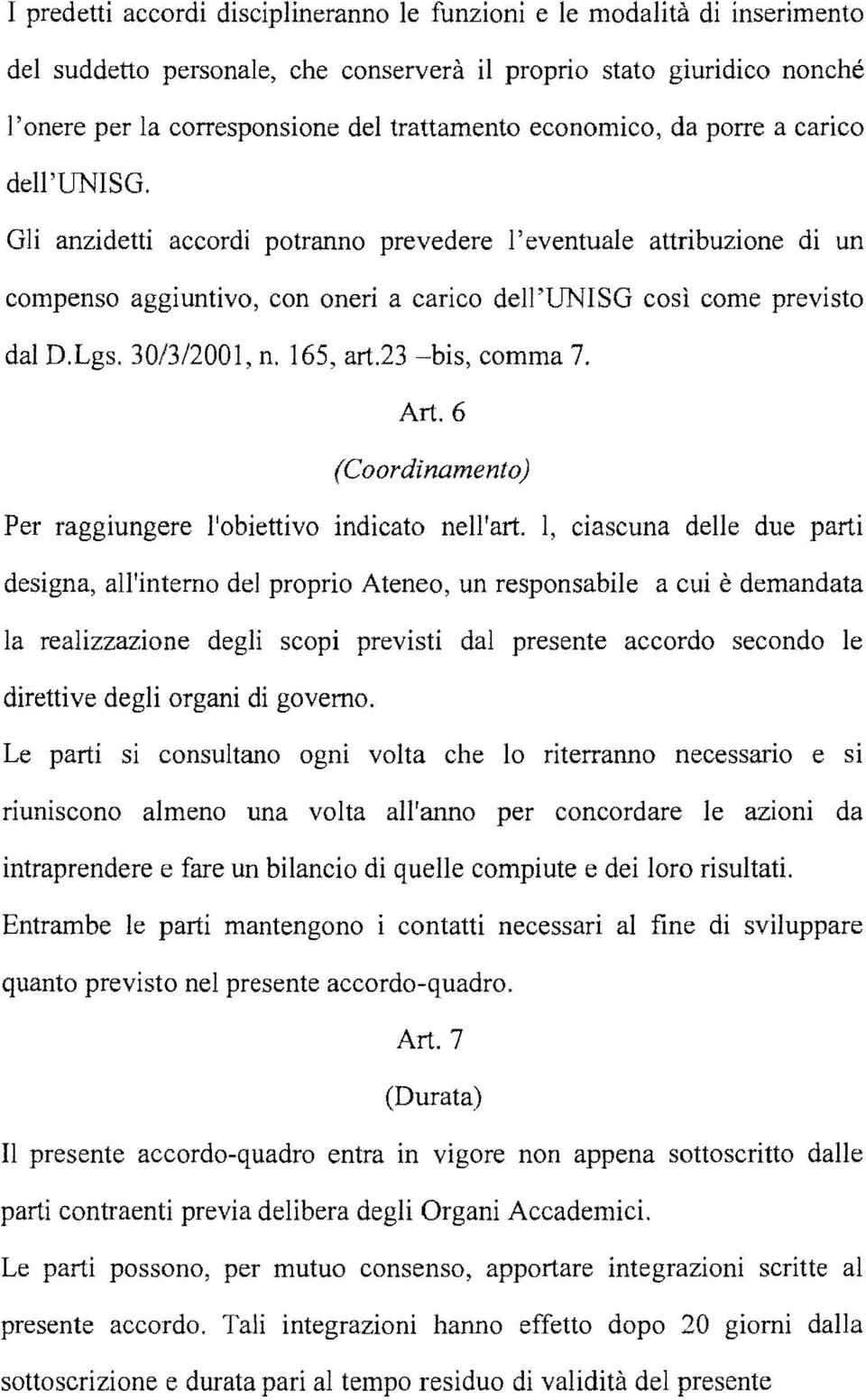 30/3/2001, n. 165, art.23 -bis, comma 7. Art. 6 (Coordinamento) Per raggiungere l'obiettivo indicato nell'art.