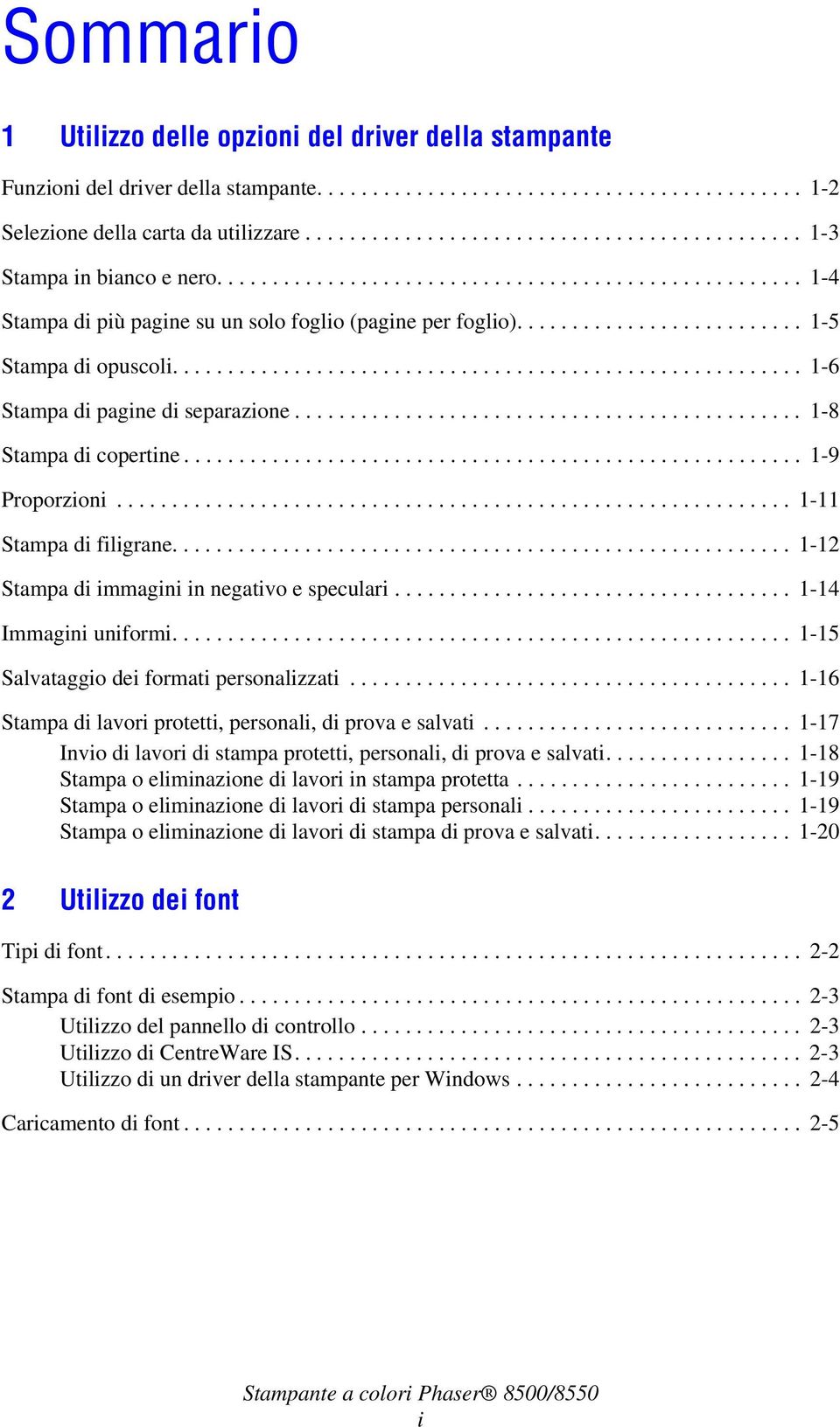 ......................... 1-5 Stampa di opuscoli......................................................... 1-6 Stampa di pagine di separazione.............................................. 1-8 Stampa di copertine.