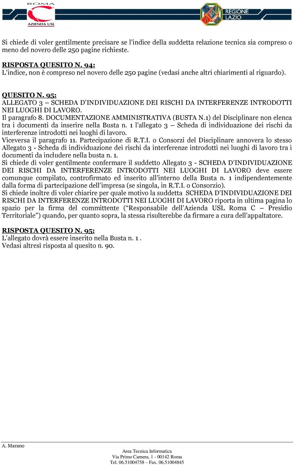 95: ALLEGATO 3 SCHEDA D INDIVIDUAZIONE DEI RISCHI DA INTERFERENZE INTRODOTTI NEI LUOGHI DI LAVORO. Il paragrafo 8. DOCUMENTAZIONE AMMINISTRATIVA (BUSTA N.