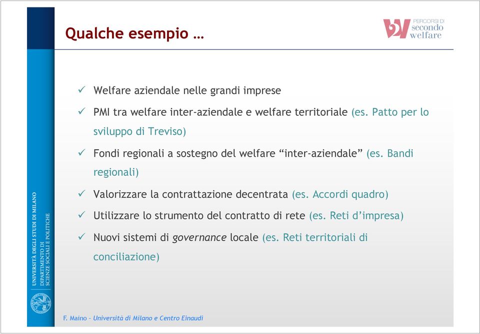 Patto per lo sviluppo di Treviso) Fondi regionali a sostegno del welfare inter-aziendale (es.