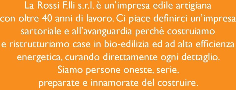 ristrutturiamo case in bio-edilizia ed ad alta efficienza energetica, curando