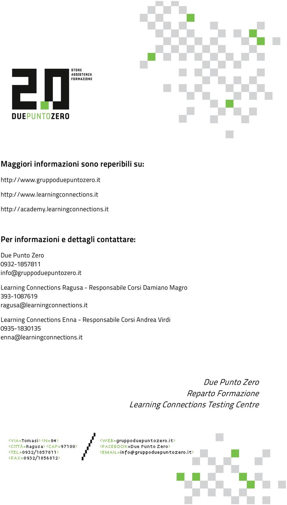 it Learning Connections Ragusa - Responsabile Corsi Damiano Magro 393-1087619 ragusa@learningconnections.