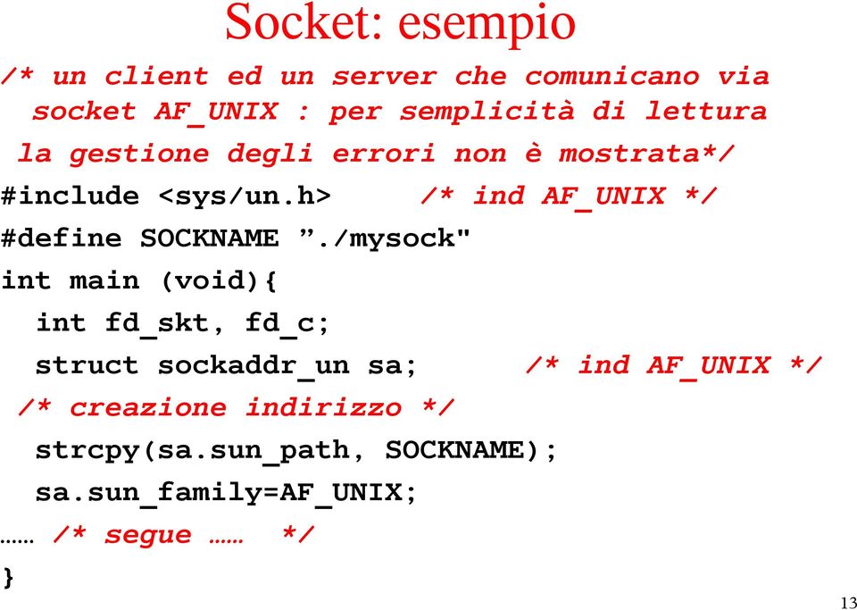 h> /* ind AF_UNIX */ #define SOCKNAME.