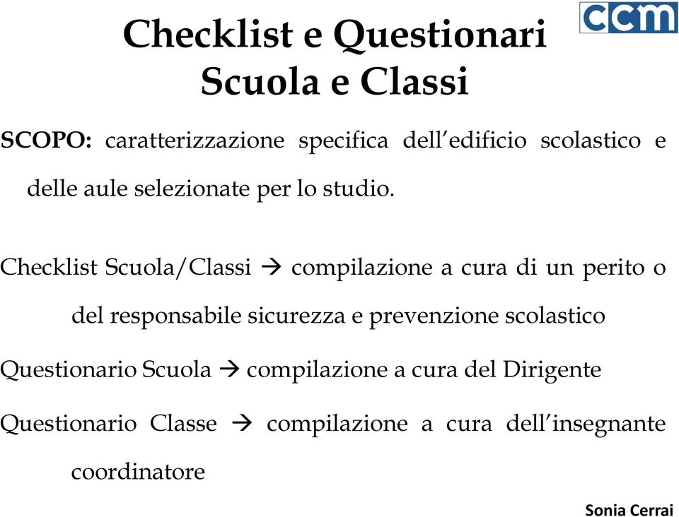 Checklist Scuola/Classi compilazione a cura di un perito o del responsabile sicurezza e