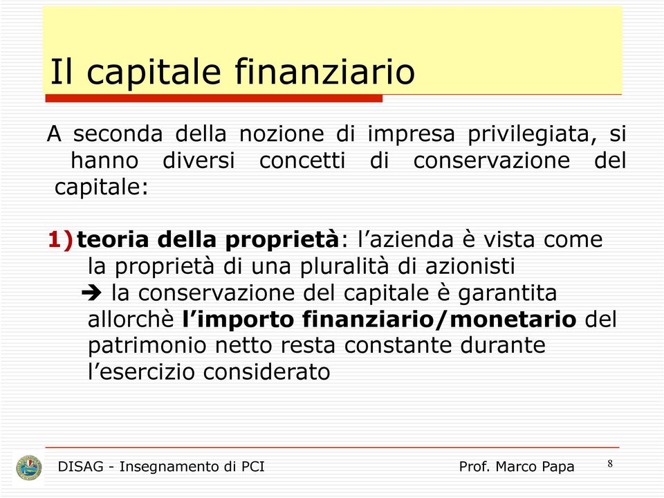pluralità di azionisti la conservazione del capitale è garantita allorchè l importo finanziario/monetario