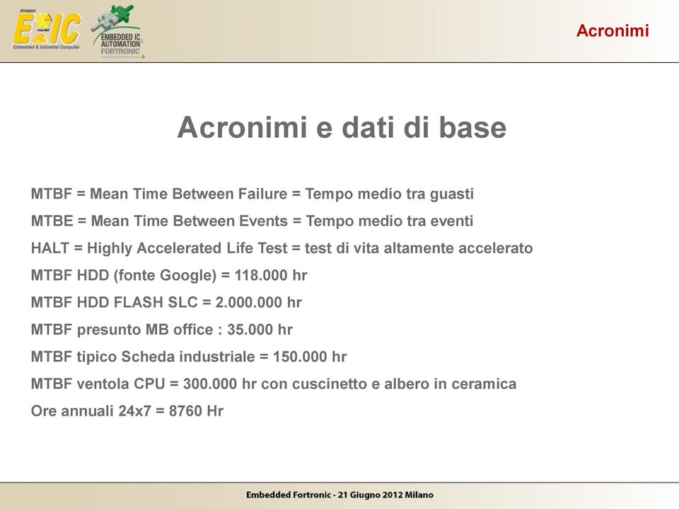 (fonte Google) = 118.000 hr MTBF HDD FLASH SLC = 2.000.000 hr MTBF presunto MB office : 35.