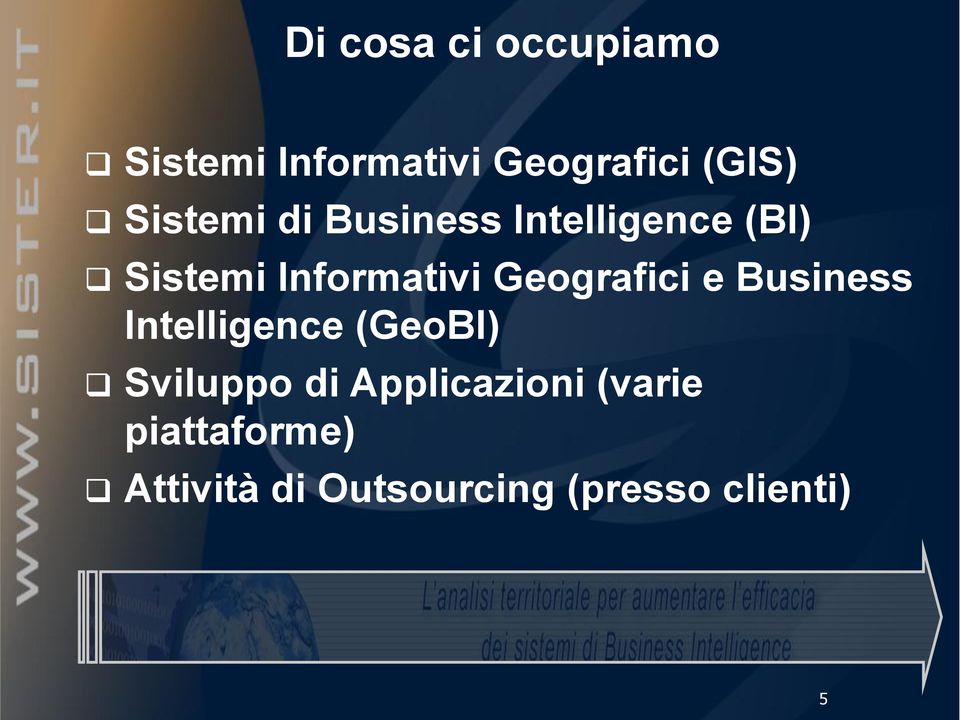 Geografici e Business Intelligence (GeoBI) Sviluppo di