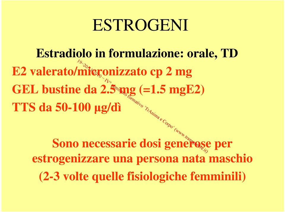 5 mge2) TTS da 50-100 µg/dì Sono necessarie dosi generose per