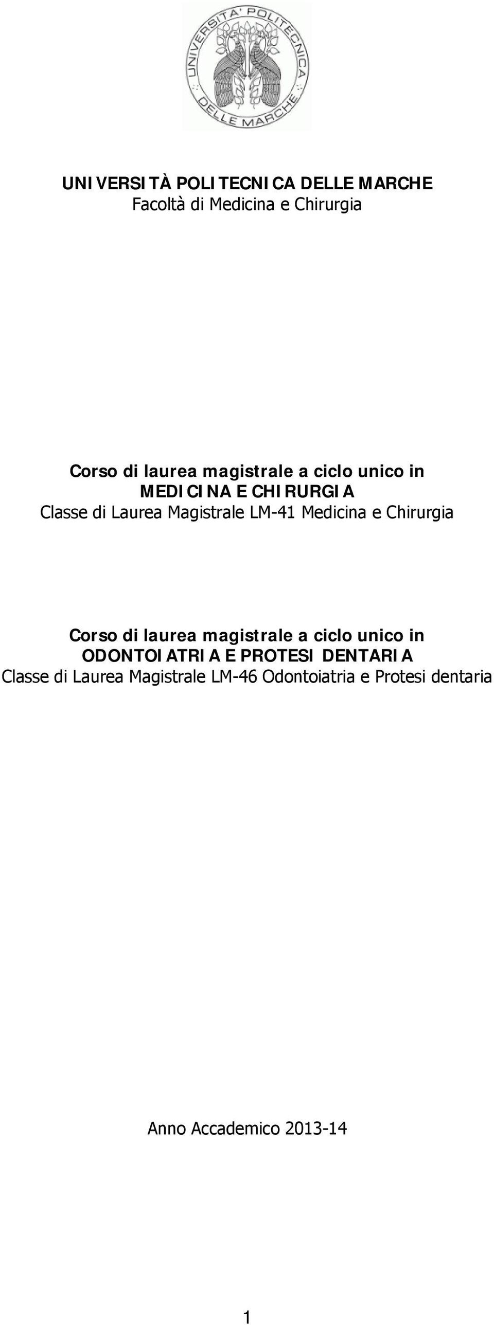 Medicina e Chirurgia Corso di laurea magistrale a ciclo unico in ODONTOIATRIA E PROTESI