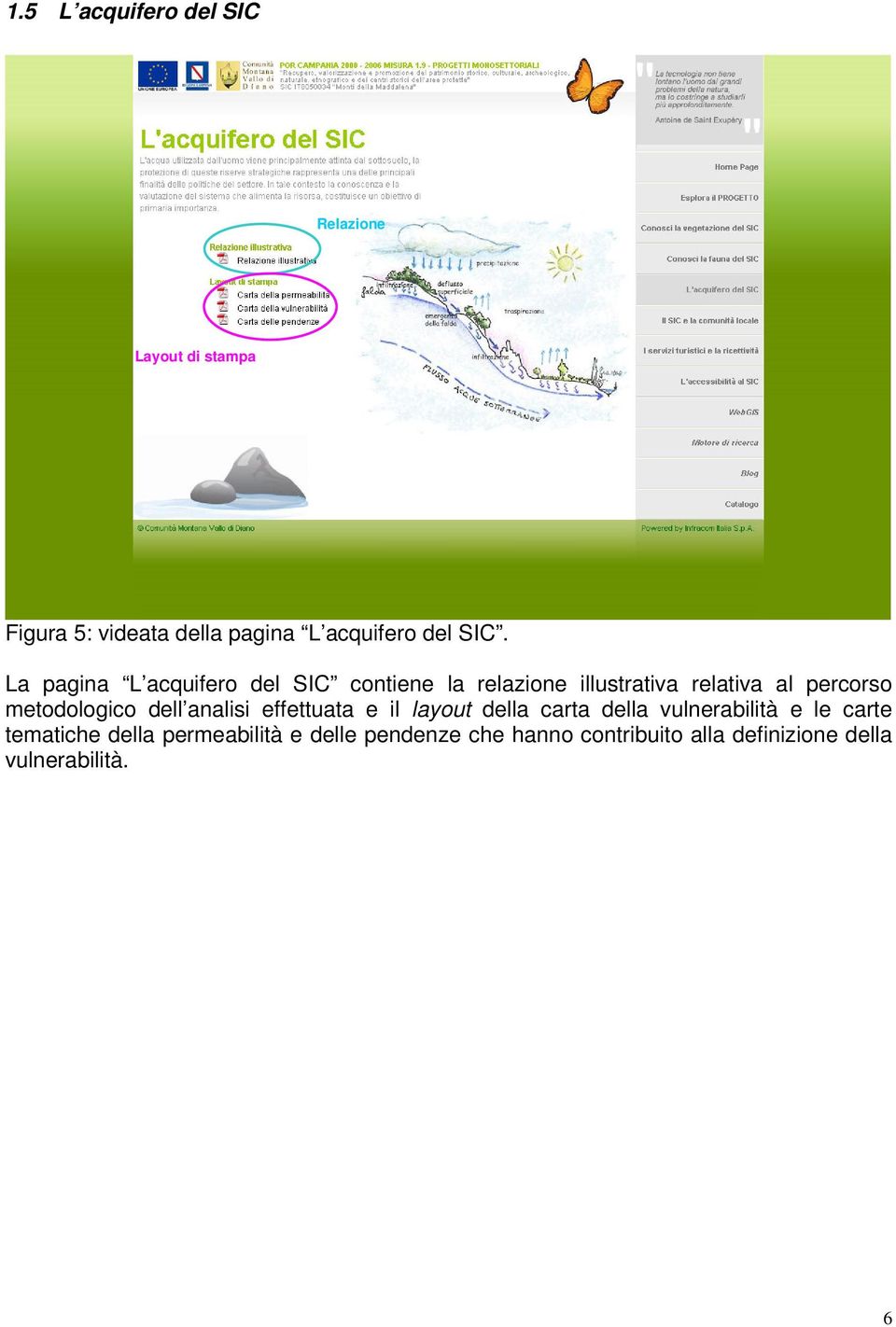 La pagina L acquifero del SIC contiene la relazione illustrativa relativa al percorso