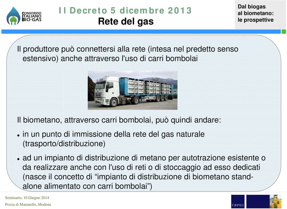 naturale (trasporto/distribuzione) ad un impianto di distribuzione di metano per autotrazione esistente o da realizzare anche con l'uso