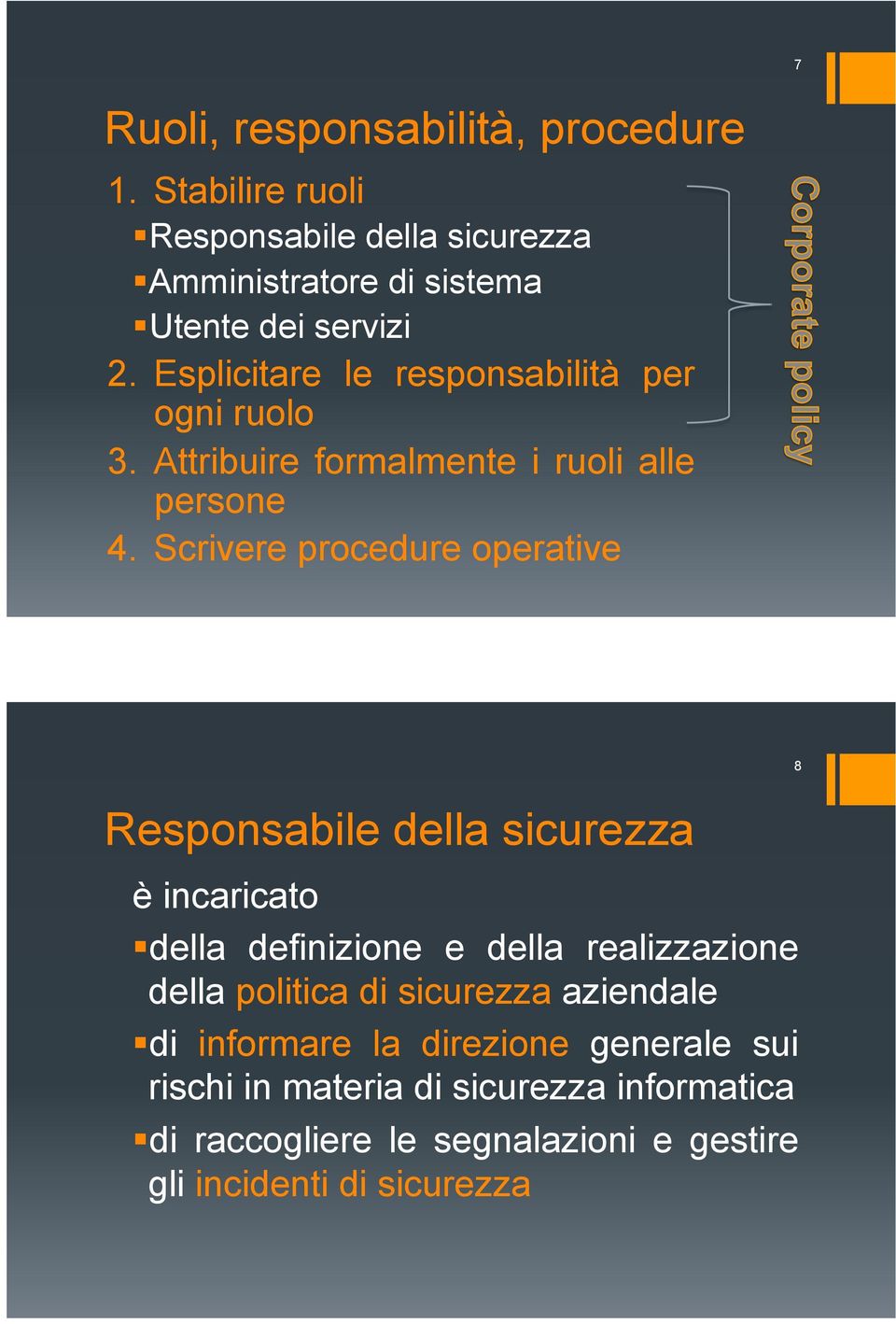 Scrivere procedure operative 8 Responsabile della sicurezza è incaricato!