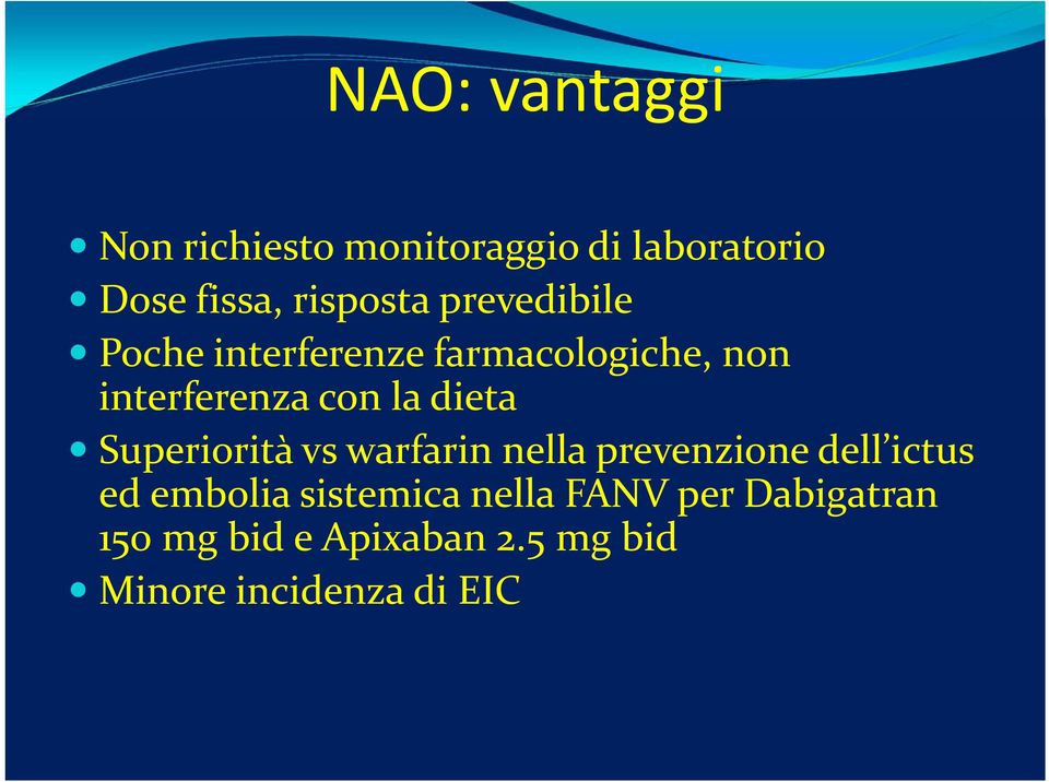 Superiorità vs warfarin nella prevenzione dell ictus ed embolia sistemica