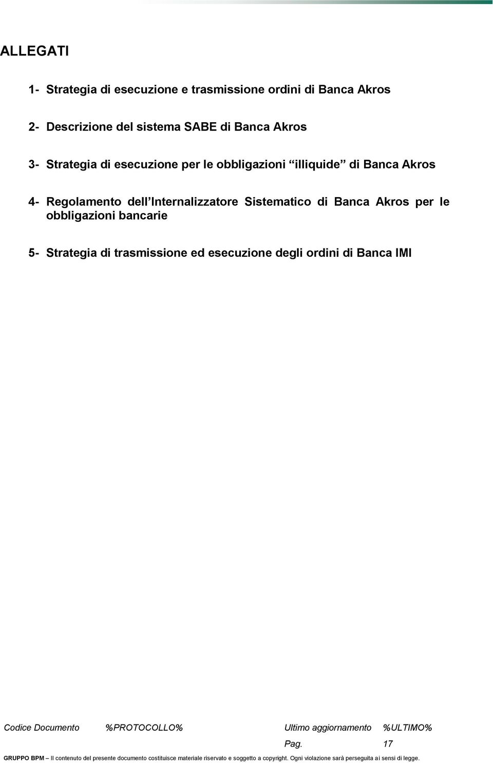 di Banca Akros 4- Regolamento dell Internalizzatore Sistematico di Banca Akros per le