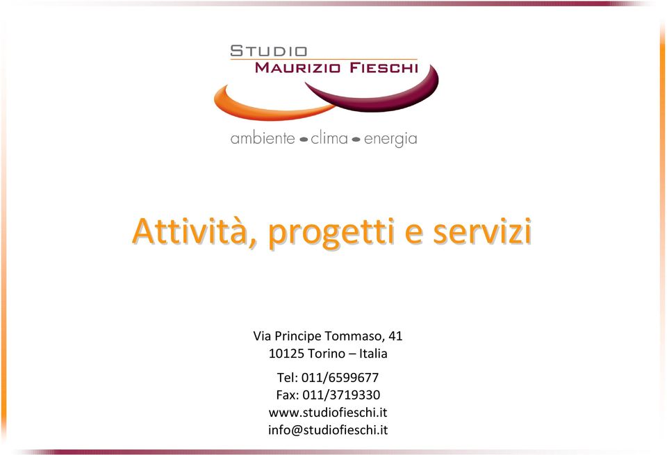 Italia Tel: 011/6599677 Fax: