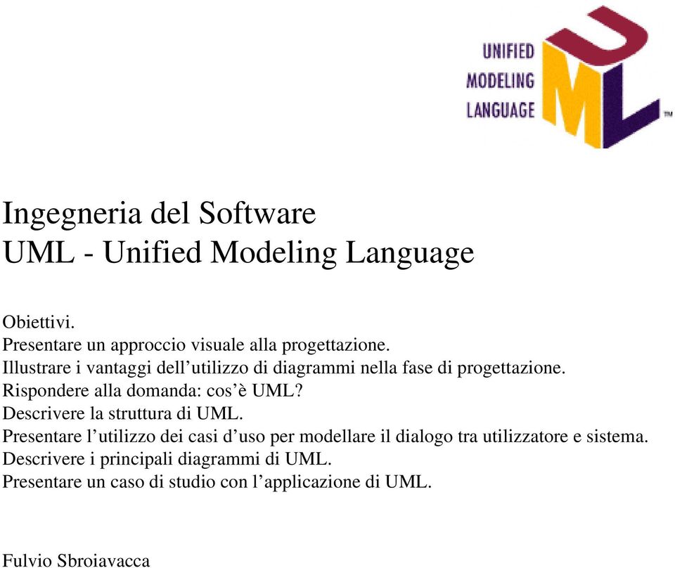 Descrivere la struttura di UML.