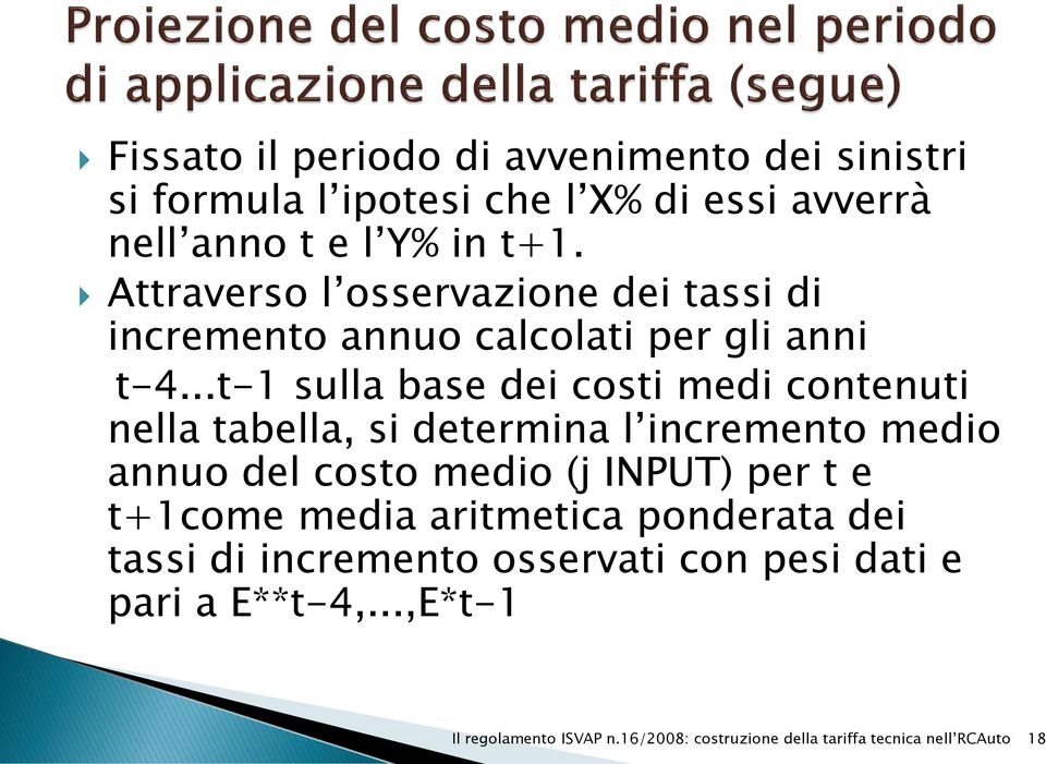 ..t-1 sulla base dei costi medi contenuti nella tabella, si determina l incremento medio annuo del costo medio