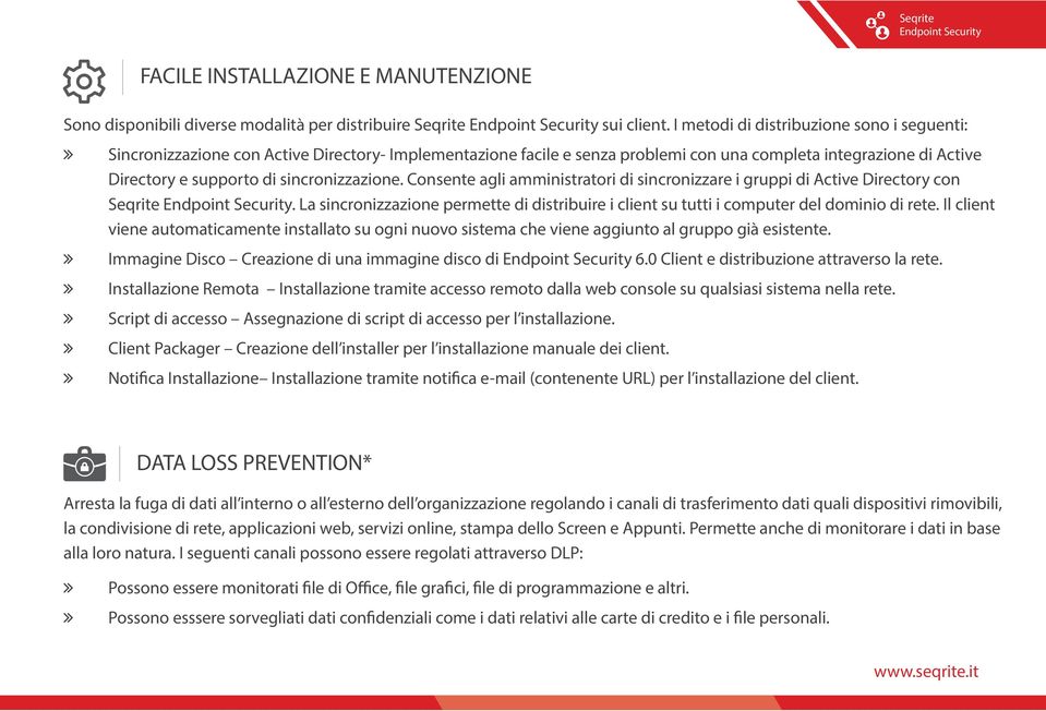 sincronizzazione. Consente agli amministratori di sincronizzare i gruppi di Active Directory con Seqrite. La sincronizzazione permette di distribuire i client su tutti i computer del dominio di rete.