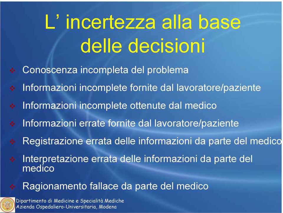 Informazioni errate fornite dal lavoratore/paziente Registrazione errata delle informazioni da