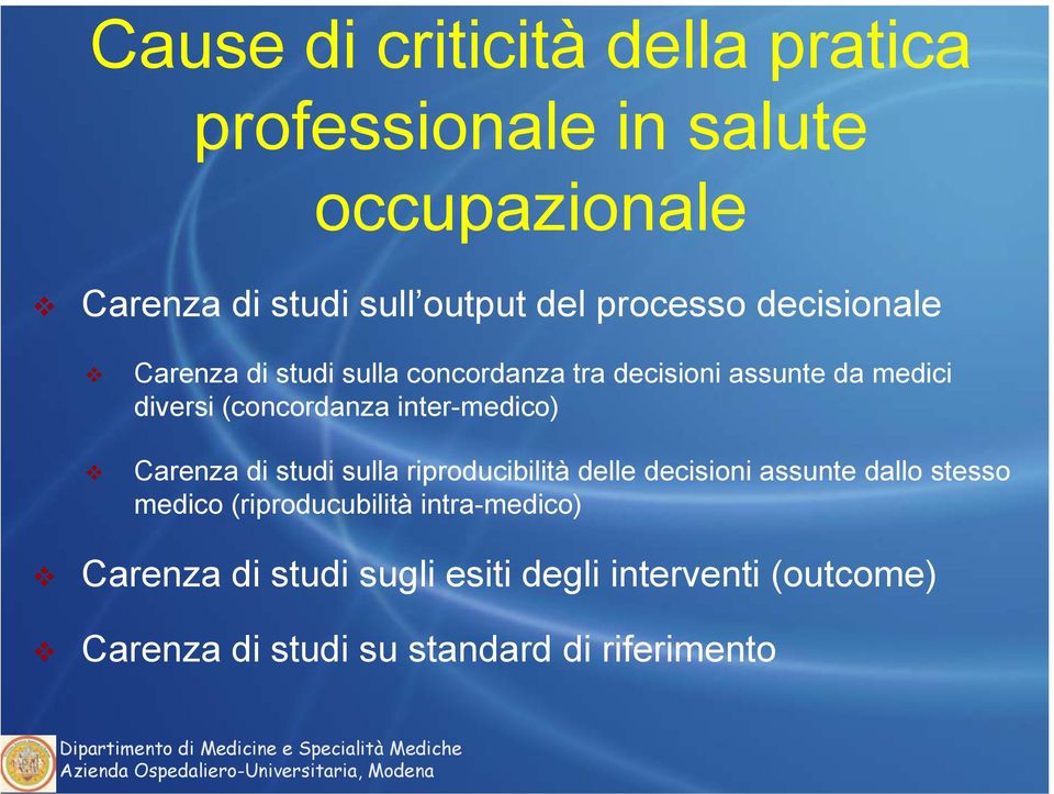 inter-medico) Carenza di studi sulla riproducibilità delle decisioni assunte dallo stesso medico