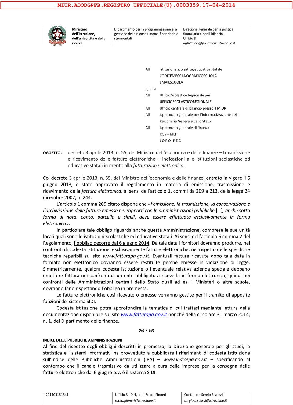 generale per l informatizzazione della Ragioneria Generale dello Stato Ispettorato generale di finanza RGS MEF LORO PEC OGGETTO: decreto 3 aprile 2013, n.