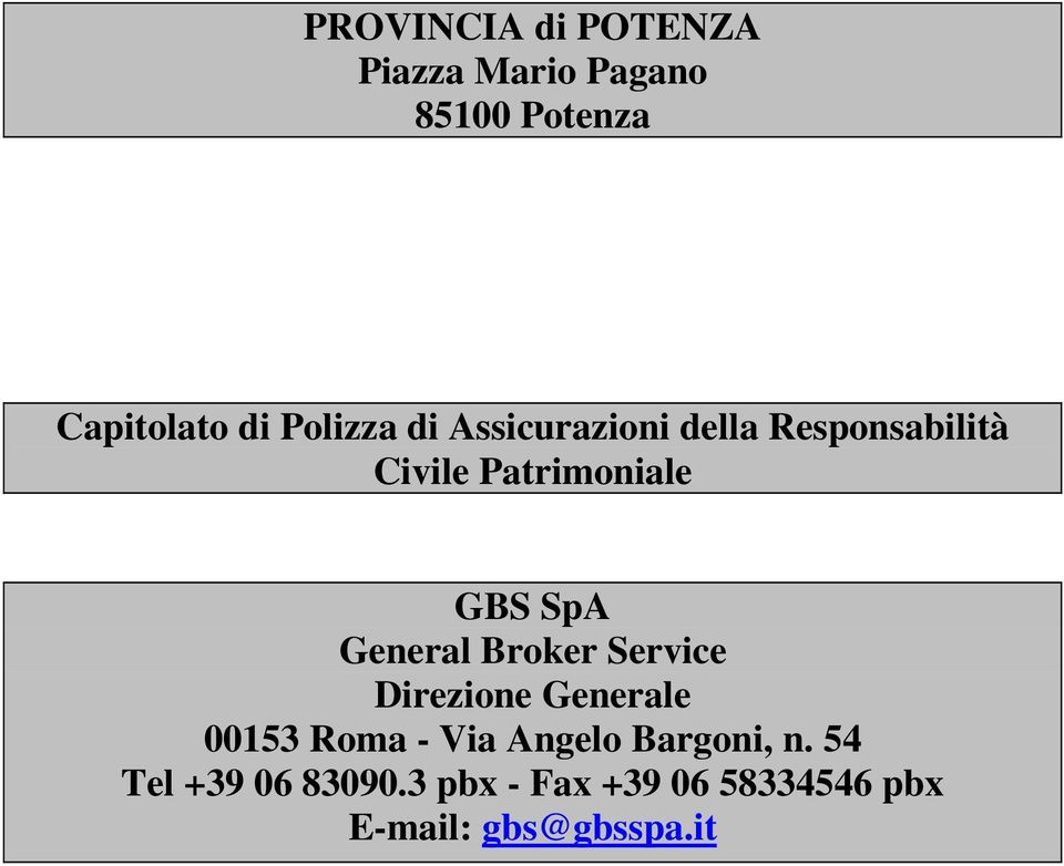 General Broker Service Direzione Generale 00153 Roma - Via Angelo