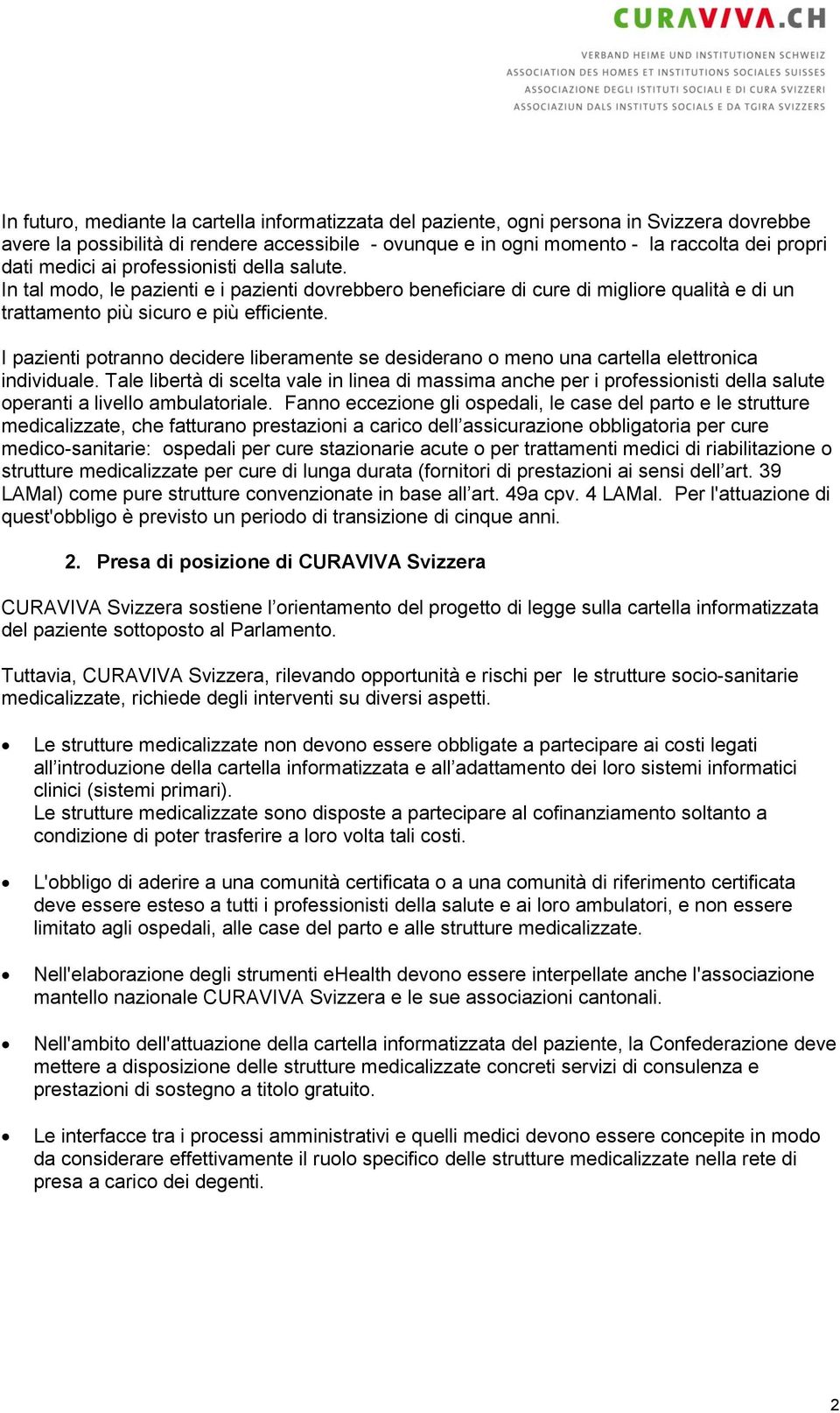 I pazienti potranno decidere liberamente se desiderano o meno una cartella elettronica individuale.