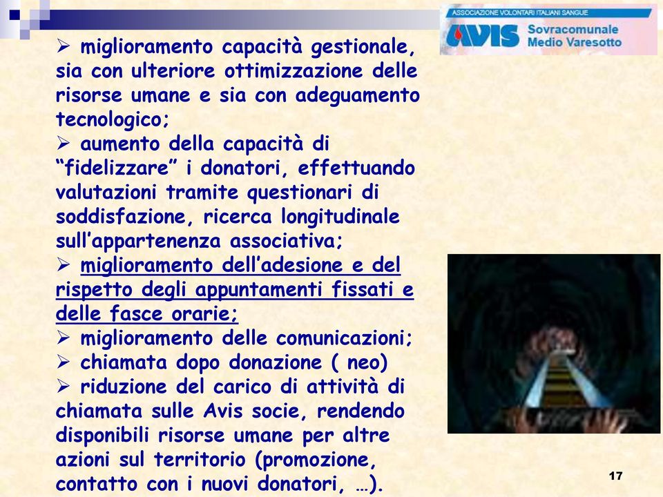 dell adesione e del rispetto degli appuntamenti fissati e delle fasce orarie; miglioramento delle comunicazioni; chiamata dopo donazione ( neo) riduzione