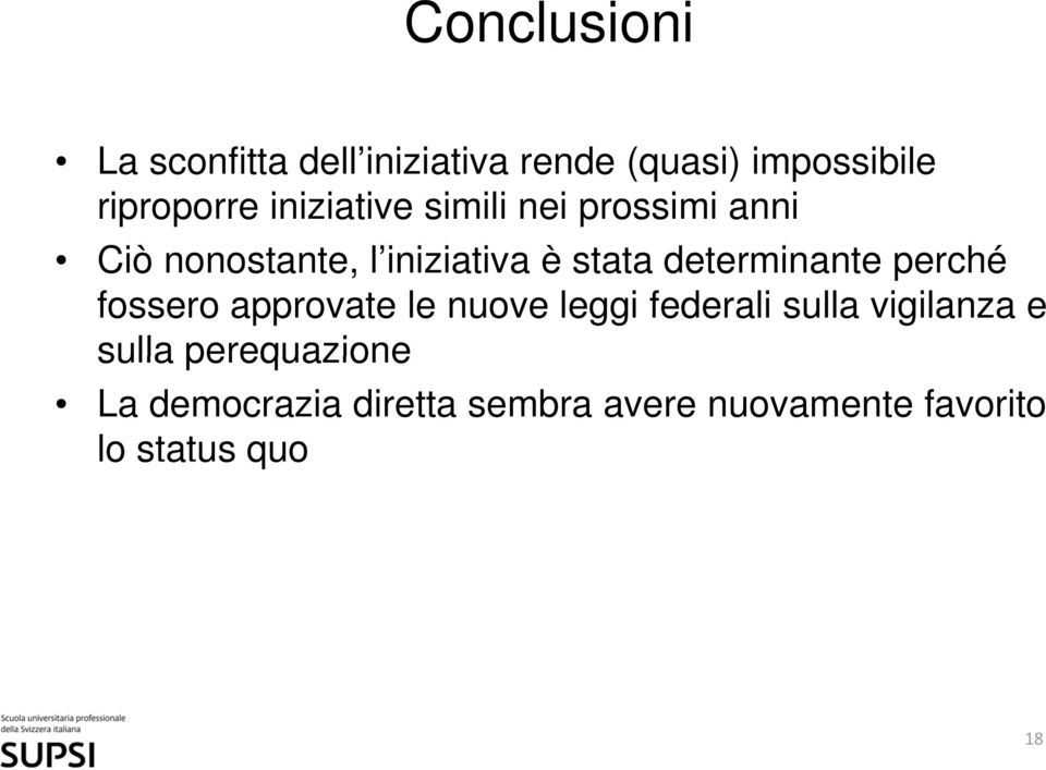 determinante t perché fossero approvate le nuove leggi federali sulla vigilanza e