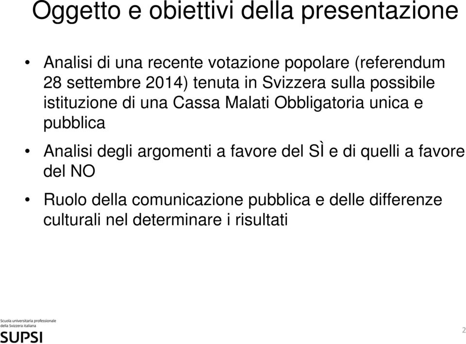 Malati Obbligatoria unica e pubblica Analisi degli argomenti a favore del SÌ e di quelli a