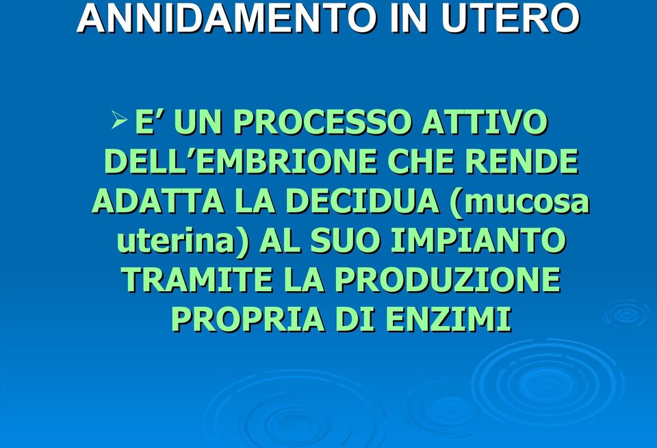 LA DECIDUA (mucosa uterina) AL SUO