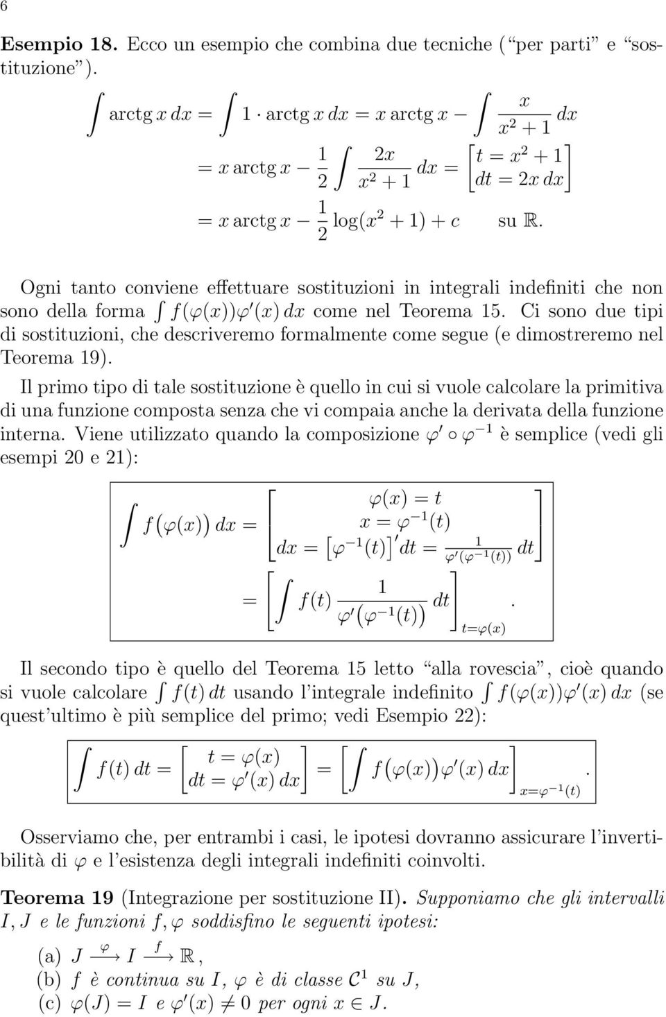 Ci sono due tipi di sostituzioni, che descriveremo formalmente come segue (e dimostreremo nel Teorema 9).