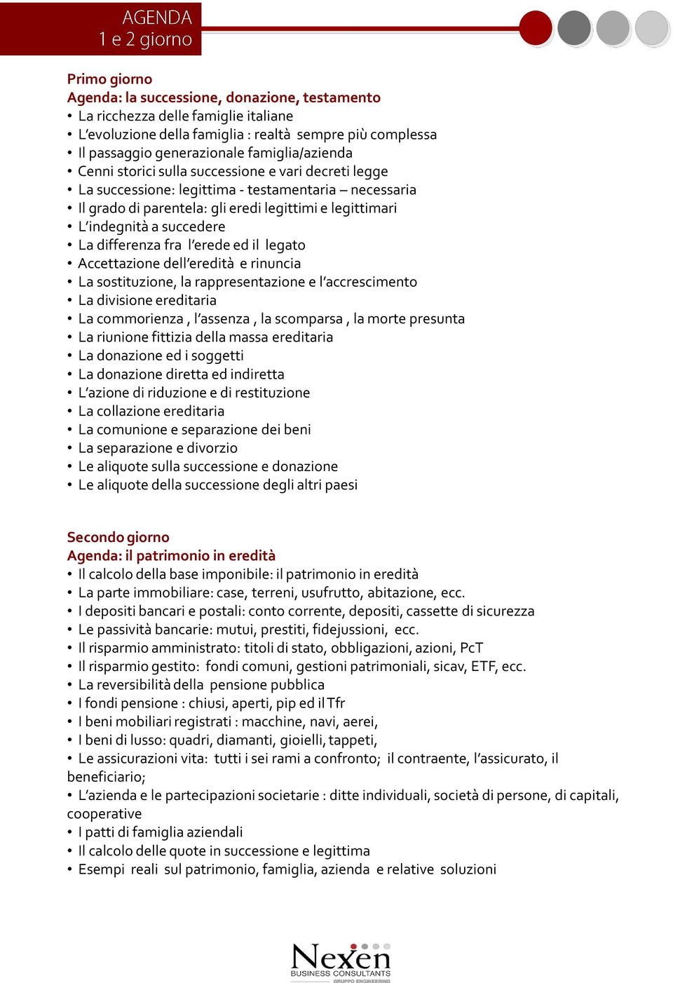 differenza fra l erede ed il legato Accettazione dell eredità e rinuncia La sostituzione, la rappresentazione e l accrescimento La divisione ereditaria La commorienza, l assenza, la scomparsa, la