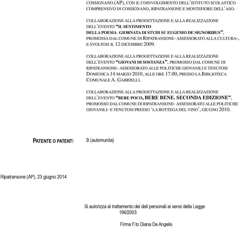 DELL EVENTO GIOVANI DI SOSTANZA, PROMOSSO DAL COMUNE DI RIPATRANSONE- ASSESSORATO ALLE POLITICHE GIOVANILI E TENUTOSI DOMENICA 14 MARZO 2010, ALLE ORE 17.00, PRESSO LA BIBLIOTECA COMUNALE A.