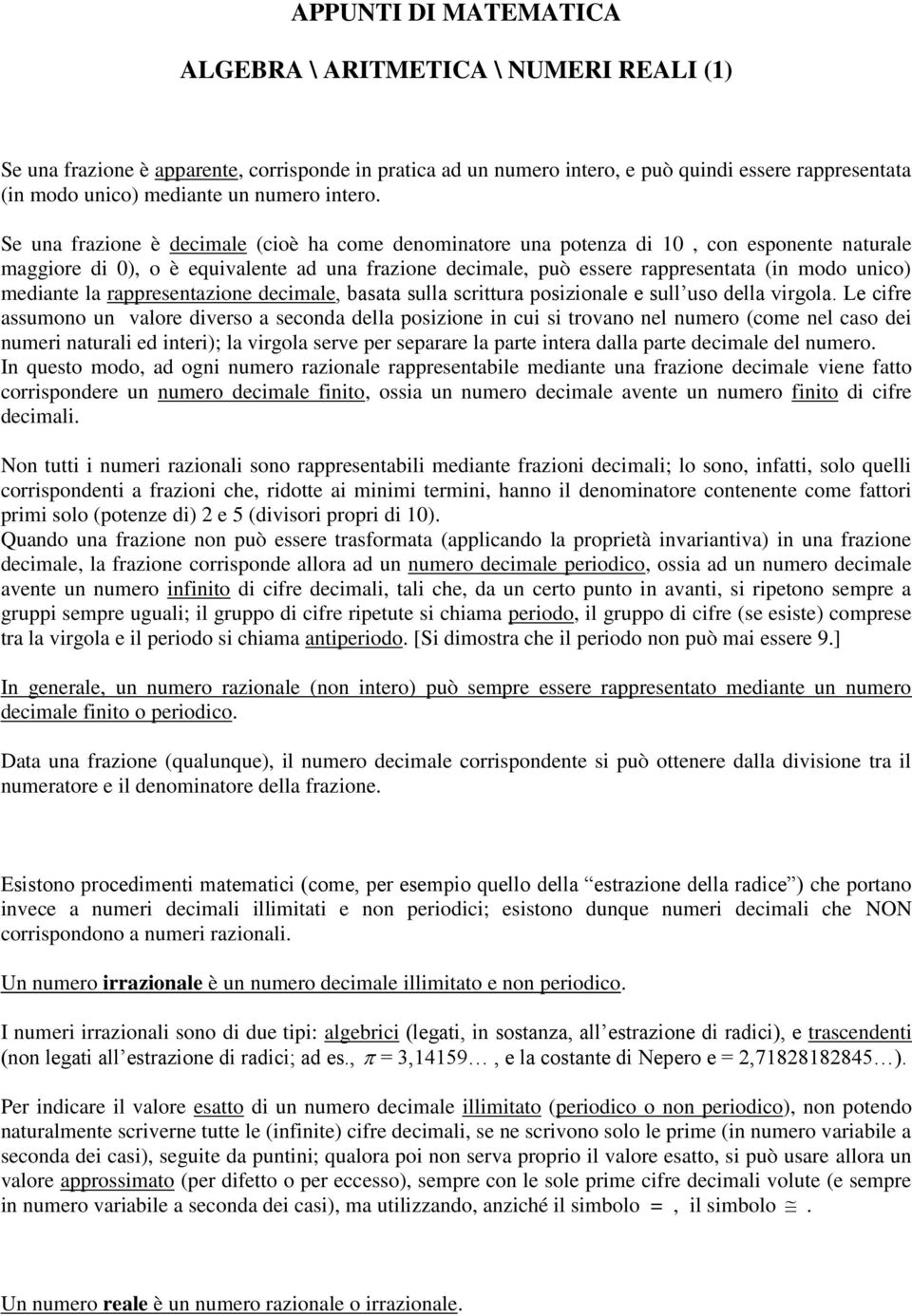 rappresetazioe decimale, basata sulla scrittura posizioale e sull uso della virgola.