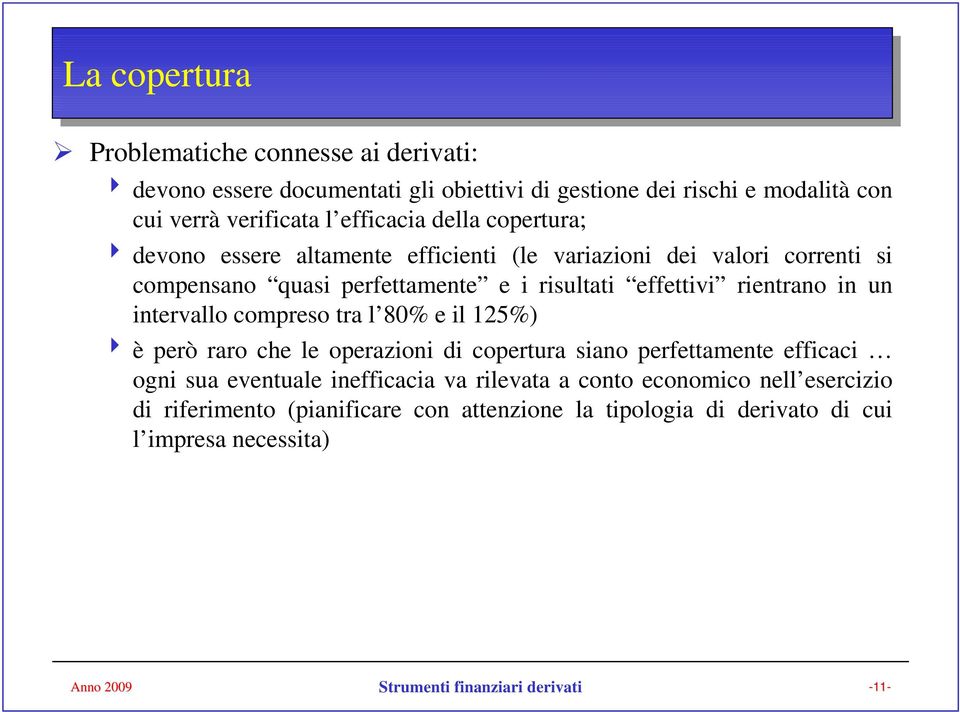 ntrvlo comprso tr l 80% 125%) 4 prò rro ch l oprzon coprtur sno prfttmnt ffcc ogn su vntu nffcc v rvt conto