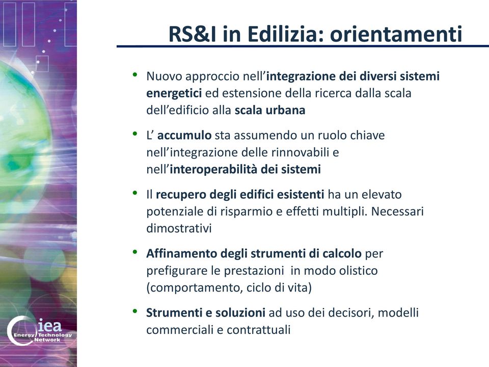 recupero degli edifici esistenti ha un elevato potenziale di risparmio e effetti multipli.